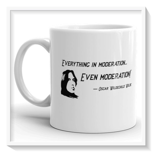 "Everything in Moderation. Even Moderation" | Oscar "Wildechild" Wilde Real Quote Coffee Cup